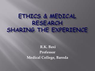 Ethics &amp; Medical Research Sharing the experience