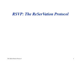 RSVP: The ReSerVation Protocol