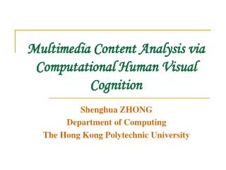 Multimedia Content Analysis via Computational Human Visual Cognition