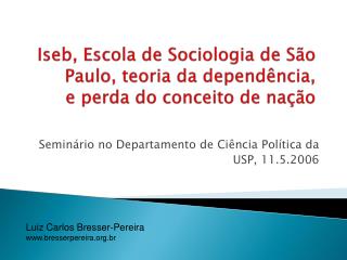 Iseb, Escola de Sociologia de São Paulo, teoria da dependência, e perda do conceito de nação