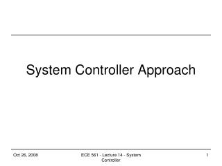 System Controller Approach