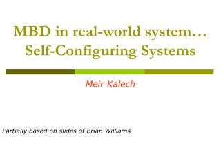 MBD in real-world system… Self-Configuring Systems