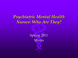 Psychiatric Mental Health Nurses: Who Are They?