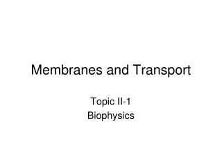 Membranes and Transport