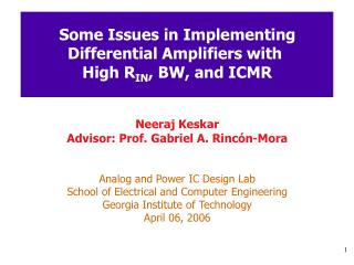 Some Issues in Implementing Differential Amplifiers with High R IN , BW, and ICMR Neeraj Keskar