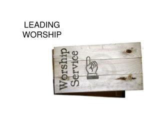 LEADING WORSHIP