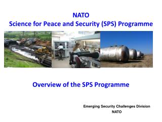 NATO Science for Peace and Security (SPS) Programme Overview of the SPS Programme