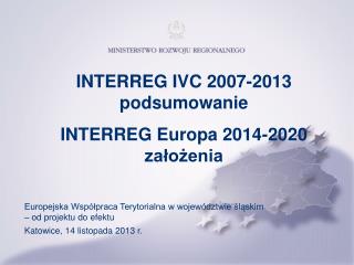 INTERREG IVC 2007-2013 podsumowanie INTERREG Europa 2014-2020 założenia