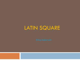 LATIN SQUARE