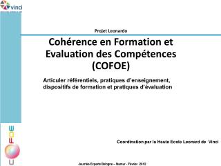Projet Leonardo Cohérence en Formation et Evaluation des Compétences (COFOE)
