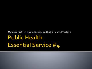 Public Health Essential Service #4