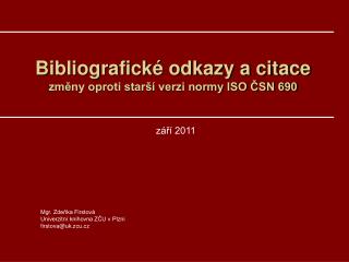 Bibliografické odkazy a citace změny oproti starší verzi normy ISO ČSN 690