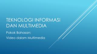 Teknologi informasi dan multimedia