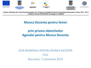 Munca Decenta pentru femei prin prisma obiectivelor Agendei pentru Munca Decenta