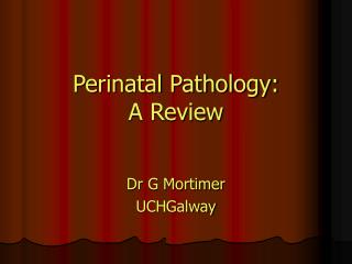Perinatal Pathology: A Review