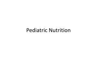 Pediatric Nutrition