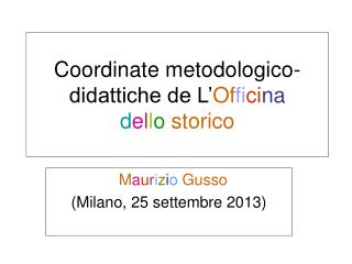 Coordinate metodologico-didattiche de L’ Of fi ci na d e l l o storico