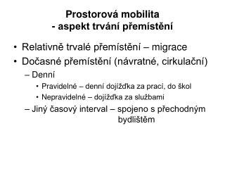 Prostorová mobilita - aspekt trvání přemístění