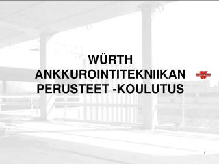 WÜRTH ANKKUROINTITEKNIIKAN PERUSTEET -KOULUTUS