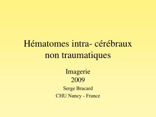 Hématomes intra- cérébraux non traumatiques