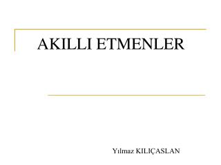 AKILLI ETMENLER