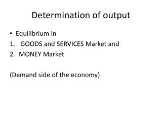 Determination of output