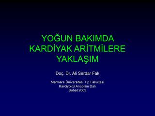 YOĞUN BAKIMDA KARDİYAK ARİTMİLERE YAKLAŞIM