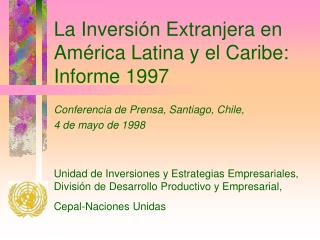 La Inversión Extranjera en América Latina y el Caribe: Informe 1997