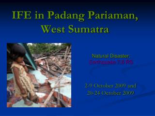 IFE in Padang Pariaman, West Sumatra