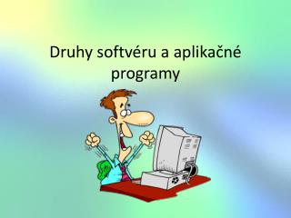 Druhy softvéru a aplikačné programy