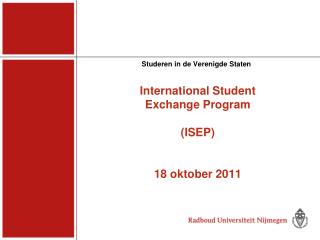 International Student Exchange Program (ISEP) 18 oktober 2011