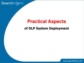 Practical Aspects of DLP System Deployment
