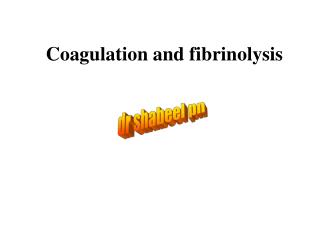 Coagulation and fibrinolysis