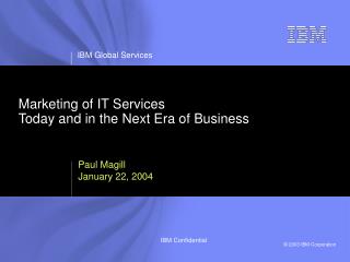 Marketing of IT Services Today and in the Next Era of Business