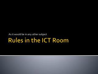Rules in the ICT Room