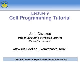 John Cavazos Dept of Computer &amp; Information Sciences University of Delaware