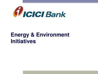 Energy &amp; Environment Initiatives