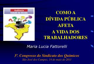 Maria Lucia Fattorelli 3º. Congresso do Sindicato dos Químicos