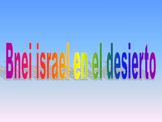 Bnei israel en el desierto
