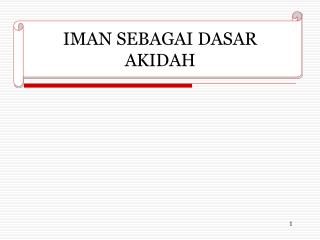 IMAN SEBAGAI DASAR AKIDAH