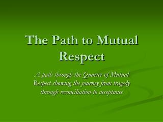 The Path to Mutual Respect