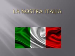 LA NOSTRA ITALIA