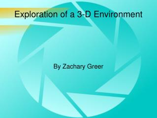 Exploration of a 3-D Environment