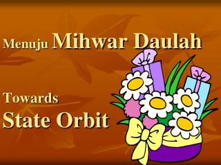 Menuju Mihwar Daulah Towards State Orbit