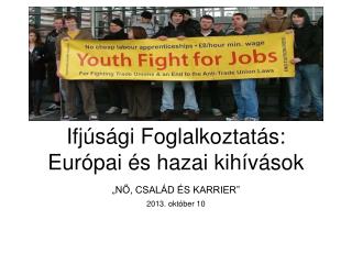 Ifjúsági Foglalkoztatás: Európai és hazai kihívások