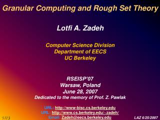 Granular Computing and Rough Set Theory Lotfi A. Zadeh Computer Science Division