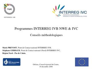 Programmes INTERREG IVB NWE &amp; IVC Conseils méthodologiques