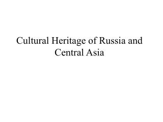 Cultural Heritage of Russia and Central Asia