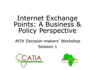 Internet Exchange Points: A Business &amp; Policy Perspective