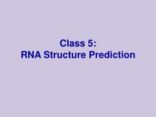 Class 5: RNA Structure Prediction